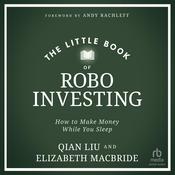 The Little Book of Robo Investing by  Elizabeth MacBride audiobook