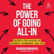 The Power of Going All-In by  Brandon Bornancin audiobook