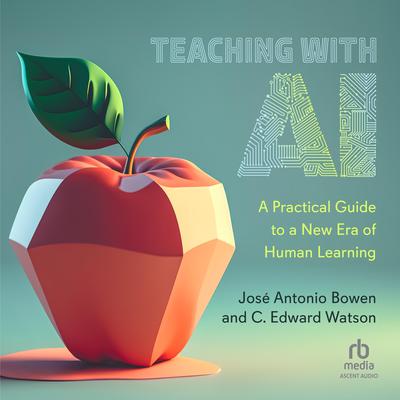 Teaching with AI by Jose Antonio Bowen audiobook