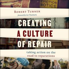Creating a Culture of Repair by Robert Turner audiobook
