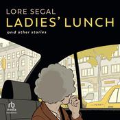 Ladies' Lunch by  Lore Segal audiobook