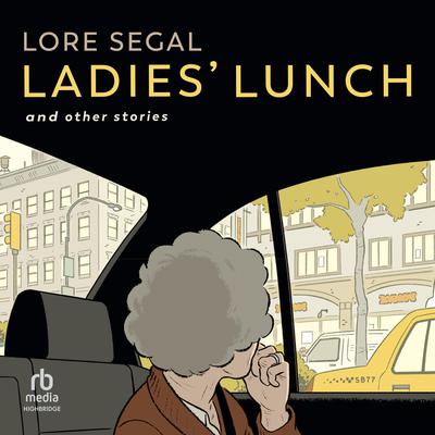 Ladies' Lunch by Lore Segal audiobook