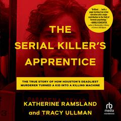 The Serial Killer's Apprentice by Katherine Ramsland audiobook
