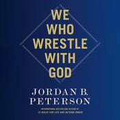 We Who Wrestle with God by  Jordan B. Peterson audiobook