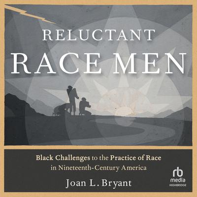 Reluctant Race Men by Joan L. Bryant audiobook