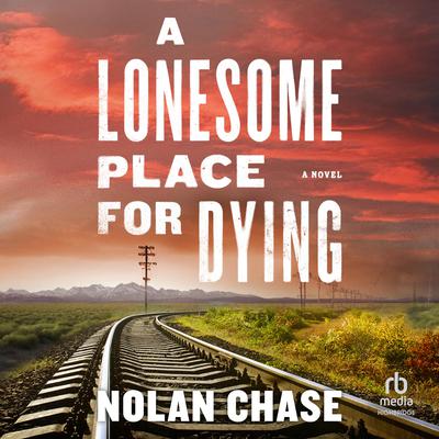 A Lonesome Place for Dying by Nolan Chase audiobook
