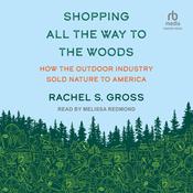Shopping All the Way to the Woods by  Rachel S. Gross audiobook