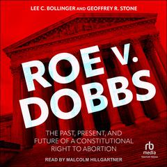 Roe v. Dobbs by Geoffrey R. Stone audiobook