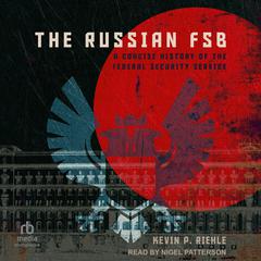 The Russian FSB by Kevin P. Riehle audiobook