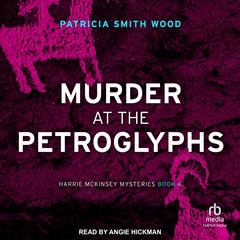 Murder at the Petroglyphs by Patricia Smith Wood audiobook