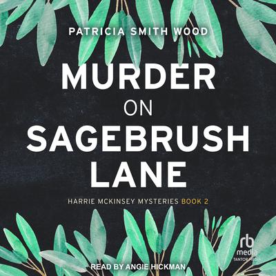Murder on Sagebrush Lane by Patricia Smith Wood audiobook