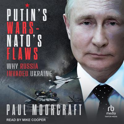 Putin's Wars and NATO's Flaws by Paul Moorcraft audiobook