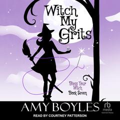 Witch My Grits by Amy Boyles audiobook