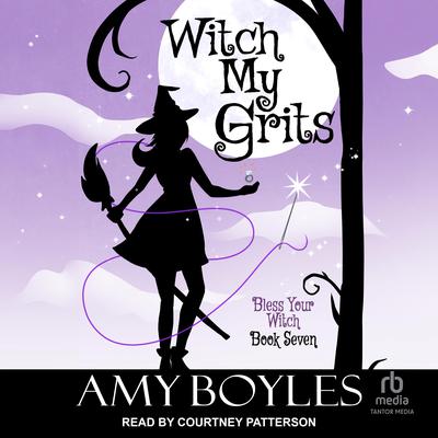 Witch My Grits by Amy Boyles audiobook