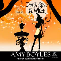 Don’t Give a Witch by Amy Boyles audiobook