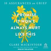 I Promise It Won't Always Hurt Like This by  Clare Mackintosh audiobook