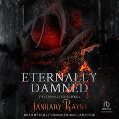 Eternally Damned by January Rayne audiobook