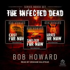 Infected Dead Series Boxed Set by Bob Howard audiobook