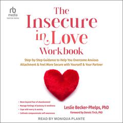 The Insecure in Love Workbook by Leslie  Becker-Phelps audiobook