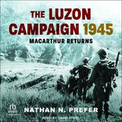 The Luzon Campaign 1945 by  Nathan N. Prefer audiobook