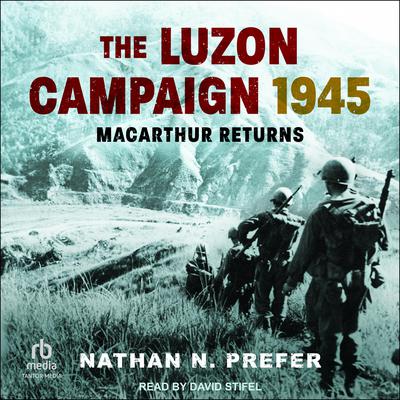 The Luzon Campaign 1945 by Nathan N. Prefer audiobook
