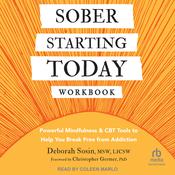 Sober Starting Today Workbook by  Deborah Sosin, MSW, LICSW audiobook