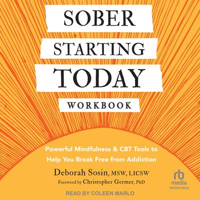 Sober Starting Today Workbook by Deborah Sosin, MSW, LICSW audiobook