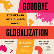 Goodbye Globalization by  Elisabeth Braw audiobook