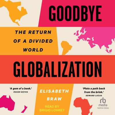Goodbye Globalization by Elisabeth Braw audiobook