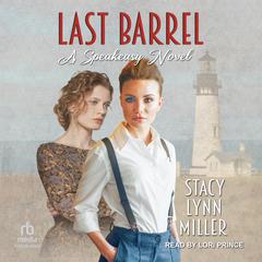 Last Barrel by Stacy Lynn Miller audiobook