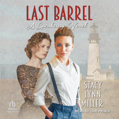 Last Barrel by Stacy Lynn Miller audiobook