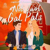 Not Just Gal Pals by  Elizabeth Luly audiobook