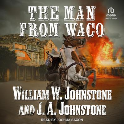 The Man From Waco by William W. Johnstone audiobook