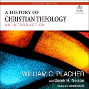 A History of Christian Theology, Second Edition by  William C. Placher audiobook