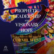 Prophetic Leadership and Visionary Hope by  Barbara Will audiobook