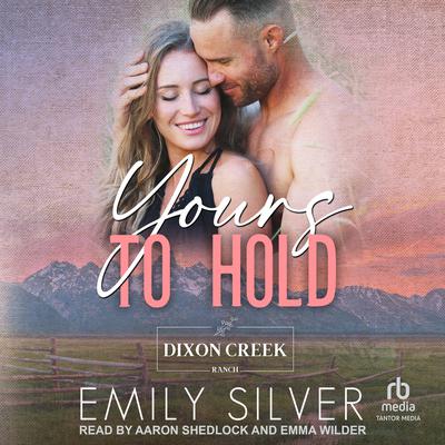 Yours To Hold by Emily Silver audiobook