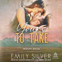 Yours To Take by Emily Silver audiobook