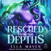 Rescued from the Depths by  Ella Maven audiobook