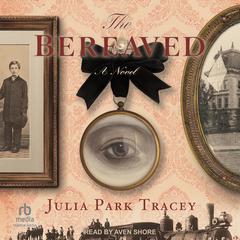 The Bereaved by Julia Park Tracey audiobook