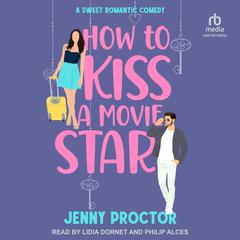 How to Kiss a Movie Star by Jenny Proctor audiobook