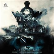Blood of Desiderium by  Ali Stuebbe audiobook