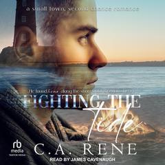 Fighting the Tide by C. A. Rene audiobook