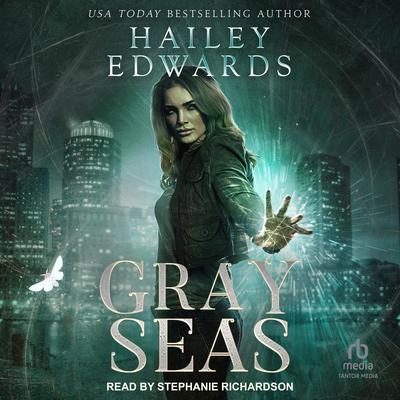 Gray Seas by Hailey Edwards audiobook