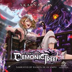 Reborn as a Demonic Tree 2 by XKARNATION audiobook