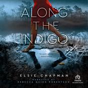Along the Indigo by  Elsie Chapman audiobook