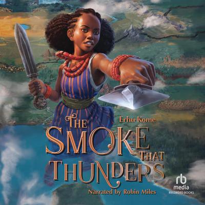 The Smoke That Thunders by Erhu Kome audiobook