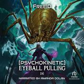 [Psychokinetic] Eyeball Pulling 3 by  FreeID audiobook