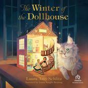 The Winter of the Dollhouse by  Laura Amy Schlitz audiobook