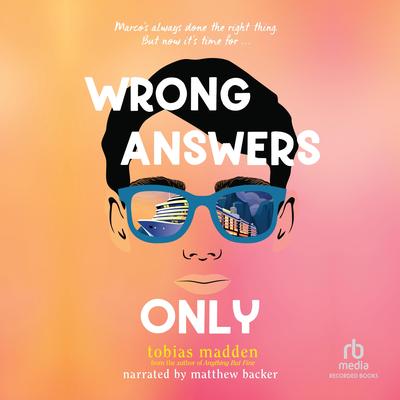 Wrong Answers Only by Tobias Madden audiobook