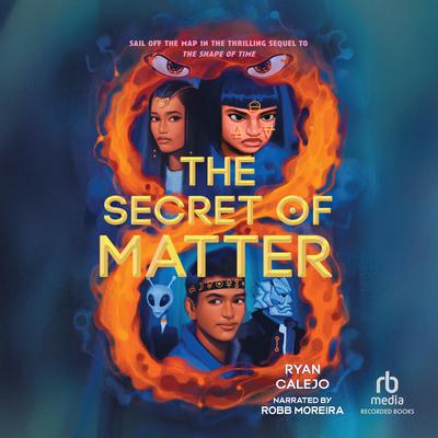 The Secret of Matter by Ryan Calejo audiobook
